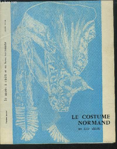 Le mois a caen et en basse normandie - juin 1974 - 13e annee - numero special - le costume normand au xixe siecle.