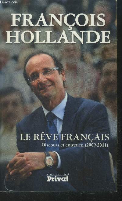 Le rve franais (Discours etentrzetien (2009-2011)