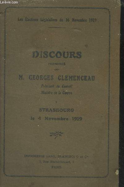 Discours prononc par M.Georges Clmenceau Prsident du Conseil Ministre de la Guerre  Strasbourg le 4 novembre 1919.