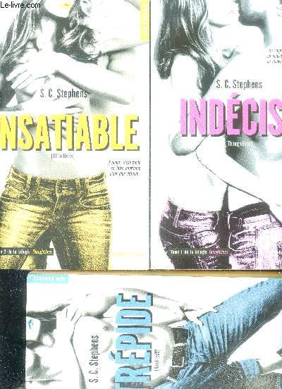 Trilogie Thoughtless - 3 volumes : tome 1 Indecise ( thoughtless) + tome 2 insatiable (effortless) + tome 3 intrepide (reckless)