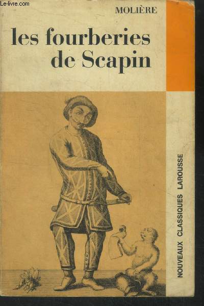 Les fourberies de Scapin - Collection nouveaux classiques larousse .