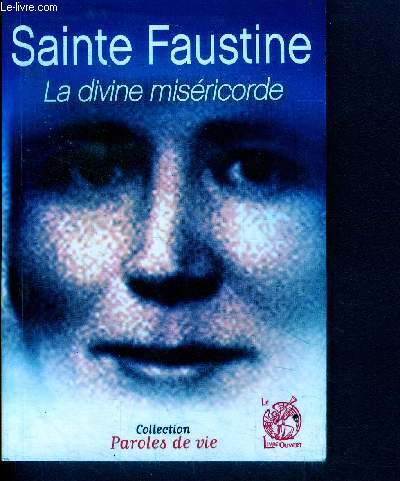 Sainte Faustine - La divine misricorde - collection paroles de vie