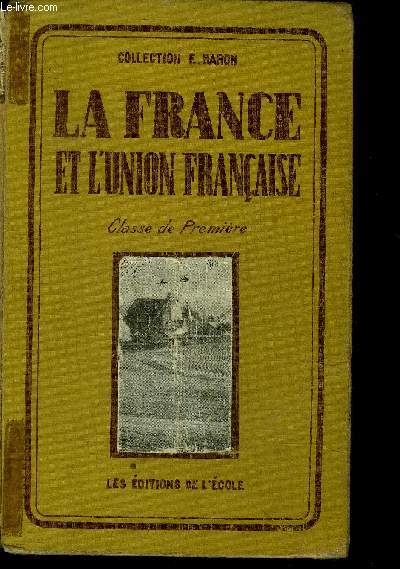 La france et l'union francaise - classe de premiere - nouvelle edition