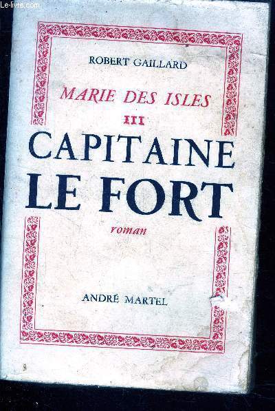 Marie des Isles Livre Troisime Le Capitaine Le Fort