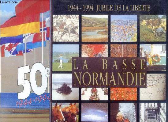 La basse normandie - 1944 / 1994 - jubile de la liberte + un dpliant 