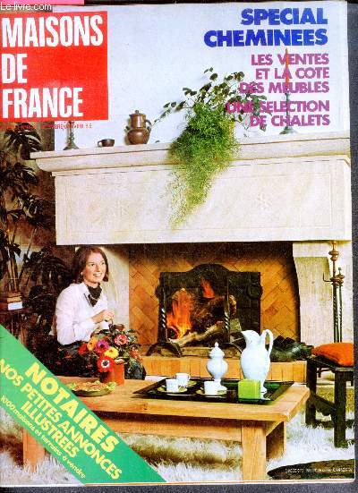Maisons de france - N46/47 - decembre janvier 1973/1974- special cheminees- les ventes et la cote des meubles - une selection de chalet- notaires: petites annonces illustrees, 1000 maisons et terrain a vendre- le vaisselier charentais- toit de chaume...