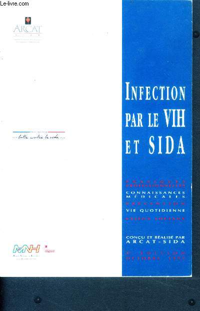 Infection par le VIH et sida - pratiques professionnelles - connaissances medicales - prevention - vie quotidienne - enjeux sociaux / edition octobre 1993