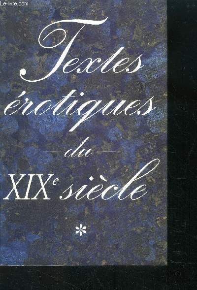 Textes erotiques du Xixe sicle - Tome 1