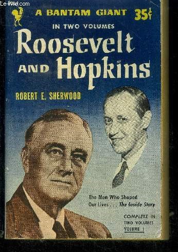 Roosevelt and hopkins - a bantam giant in two volumes - Volume I only - an intimate history