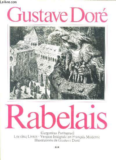 Rabelais - gargantua- pantagruel - les cinq livres, version intergraleen franais moderne - tome II - le quart livre- le cinquieme livre