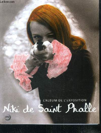 Nanas, mres, desses - les femmes de Niki de Saint Phalle - L'album de l'exposition - paris, grand palais, galeries nationales, 17 septembre 2014 / 2 fevrier 2015