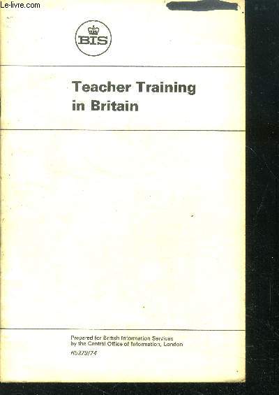 Teacher training in britain - england and wales, scotland, northern ireland - historical background, recent developments, qualifications of teacher, organisation of training, courses of training...