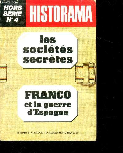 Revue : historama - hors serie n4 - 1976 - les societes secretes - franco et la guerre d'espagne