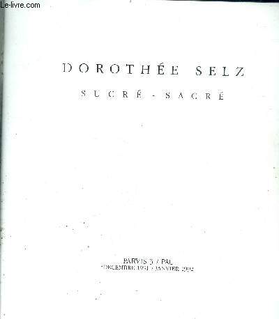 Dorothee selz - sucre sacre - parvis 3 / pau - decembre 1991 / janvier 1992 - catalogue d'exposition