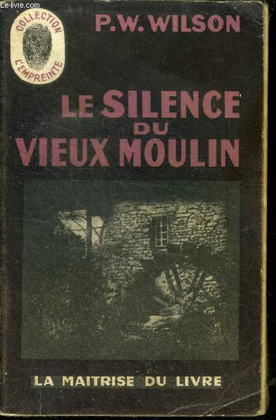 Le silence du vieux moulin ( The old mill ).