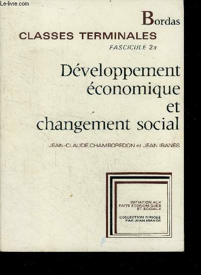 Developpement economique et changement sociale - classes terminales, fascicule 2a - initiation aux faits economiques et sociaux - collection dirigee par jean ibanes