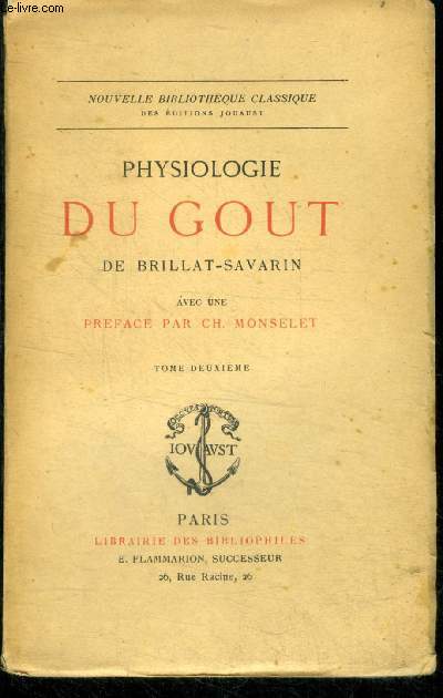 Physiologie du gout - tome deuxieme - nouvelle bibliotheque classique des editions jouaust