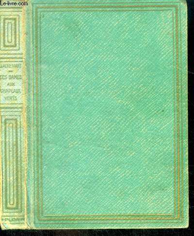 Ces dames aux chapeaux verts - bibliotheque reliee plon N06 - roman, prix nelly lieutier 1921