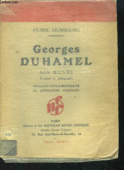Georges Duhamel Son oeuvre, portrait et autographe - Documents pour l'histoire de la littrature franaise