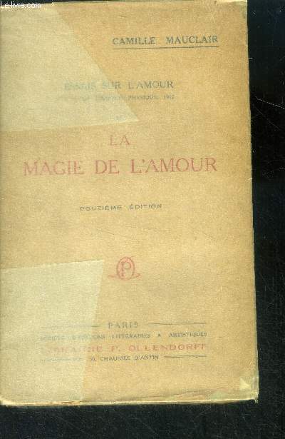 Essais sur l'amour - tome II : La magie de l'amour - de l'amour physique, 1912 - 12eme edition