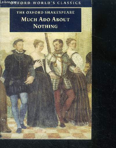 The Oxford Shakespeare : Much Ado About Nothing - Oxford World's Classics
