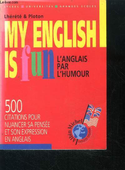 My english is fun - l'anglais par l'humour - 500 citations droles pour nuancer sa pensee et son expression en anglais