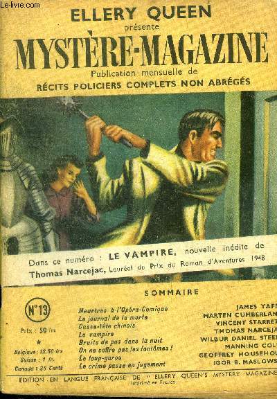 Mystere magazine n13 - fevrier 1949- meurtre a l'opera comique par james yaffe, le journal de la morte par marten cumberland, casse tete chinois par starrett, le vampire par narcejac, bruits de pas dans la nuit par daniel steele, on ne coffre pas les ...