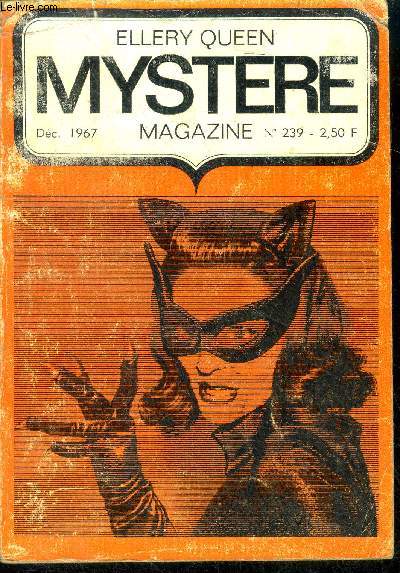 Mystere Magazine N239 - decembre 1967- Le masque d'une femme- le monstre de Lakeview- L'homme qui lisait John Dickson Carr- Nocturne- N'attendez pas pour commetre vos vols  l'talage de Nol- Attention aux accidents- Le tordu- Voler l'eau d'une ...