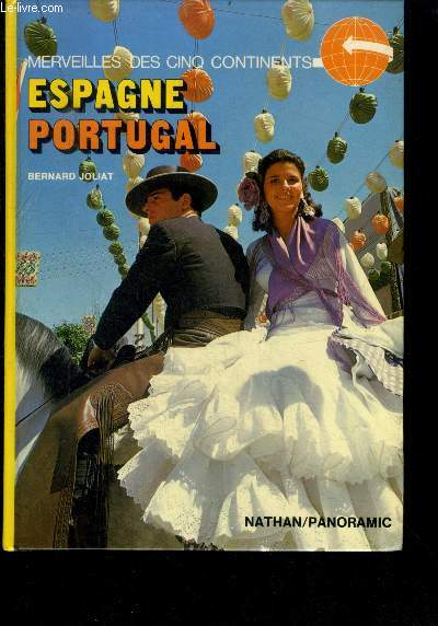 Merveilles des cinq continents - espagne portugal - tresors d'art, villages pittoresques et sites magnifiques
