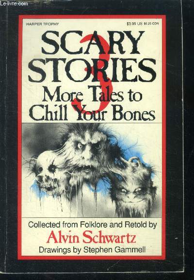 Scary Stories 3 - more tales to chill your bones - collected from folklore and retold by alvin schwartz