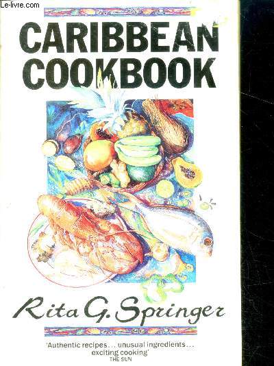 Caribbean cook book - home baked breads, fritters and pancakes, jams, jellies, preserves and candies, traditional dishes of the caribbean, exotic dishes from our oriental heritage, from britain to the caribbean, adoptions from european cuisine, ...