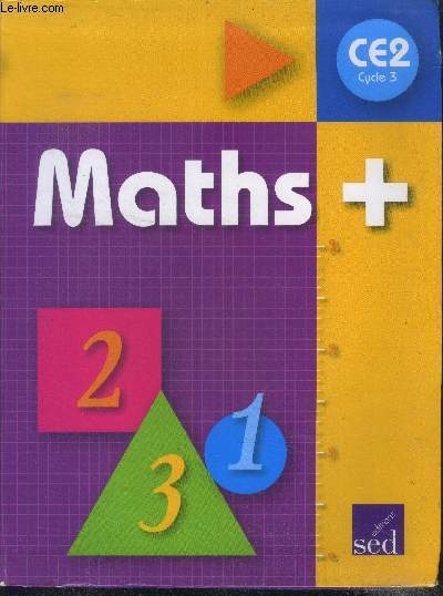 Maths +, ce2 cycle 3, manuel de l'eleve + extrait du fichier ressources et du classeur d'activites de differenciation