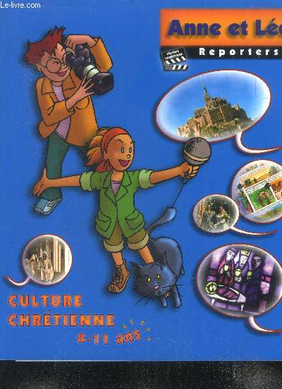 Anne et Lo reporters- Culture chretienne - 8/11 ans