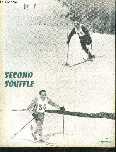 Second souffle N21, avril 1969- le ski de fond (suite) par philippe berthe- un mouvement en marche vers un objectif de vie? le g.p.i.h.- chronique sportive du 1er trimestre 1969- les jeux internationaux de kerpape- le carnet de la f.f.s.h.p. petites ...