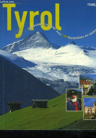 Tyrol - impressions sur tyrol avec 190 illustrations en couleur