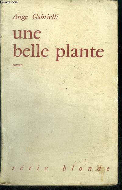 Une belle plante - roman, serie blonde