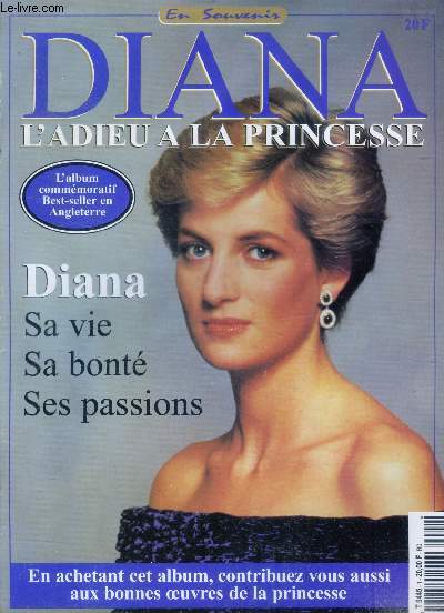 En souvenir Diana, l'adieu a la princesse - Album commemoratif, best seller en angleterre- diana, sa vie, sa bonte, ses passions- la naissance d'une princesse, la vie a londres, une femme amoureuse, le mariage du siecle, mariage a trois?,enfin heureuse...