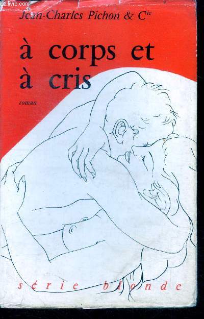 A corps et a cris - roman, serie blonde N17