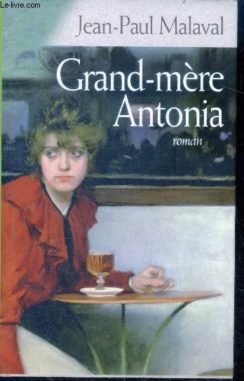 Grand mere antonia - tome 2 : la tradition albarede - roman