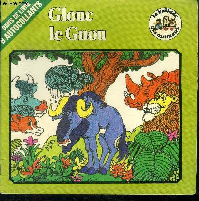 Glouc le gnou - collection La Ballade des animaux, des livres pour les enfants de 3 a 7 ans - autocollants manquants