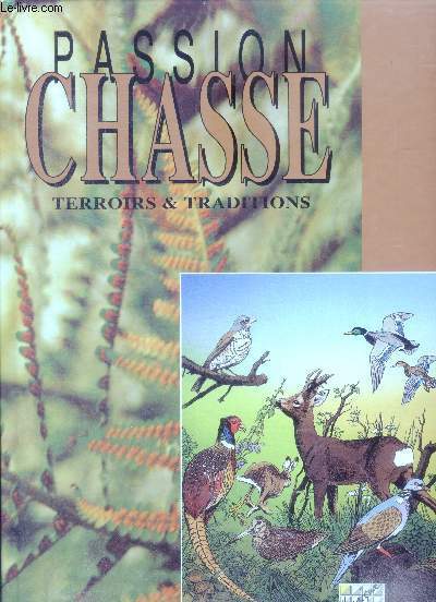 Passion chasse - terroirs et traditions