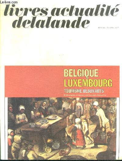 Livres actualite delalande mensuel, decembre 1974- belgique, luxembourg, tourisme, beaux arts, musique...