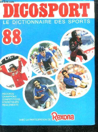 Dicosport 88, le dictionnaire des sports, records, champions, competitions, statistiques, reglements