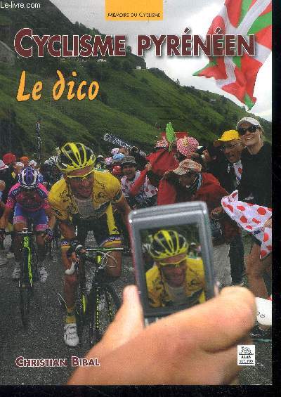 Cyclisme pyreneen - Le Dico - collection Memoire du Cyclisme