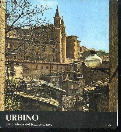 Urbino, citta ideale del rinascimento - italia - Ouvrage en francais, allemand, anglais et italien