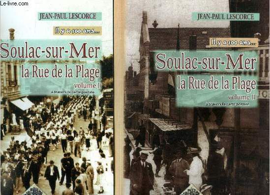 Soulac-sur-Mer, la rue de la Plage Volume I et II