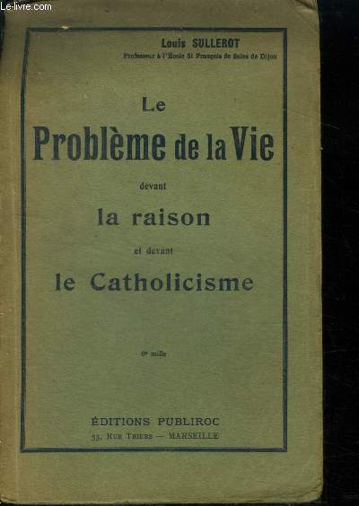 Le problme de la vie devant la raison et devant le Catholicisme