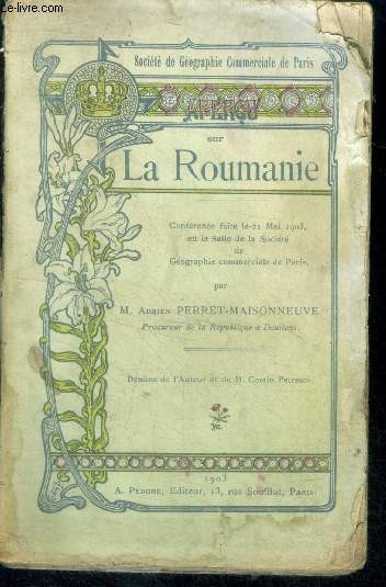 Apercu sur la Roumanie - societe de geographie commerciale de paris- conference faite le 22 mai 1903 en la salle de la societe de geographie commerciale de paris par adrien perret maisonneuve