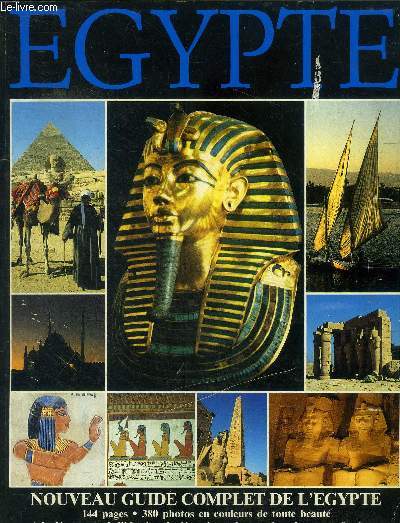 Egypte. Nouveau guide complet de l'Egypte