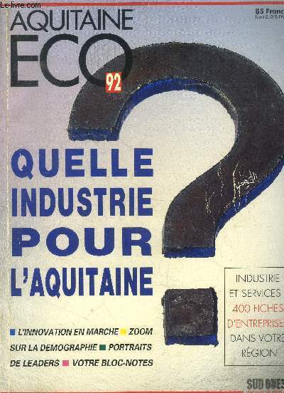 Aquitaine Eco 92 Quelle industrie pour l'Aquitaine Sommaire: Quelle industrie pour l'Aquitaine? L'innovation en marche; Zoom sur la dmographie; La presqu'le d'Ambs; Sant et protection sociale ...